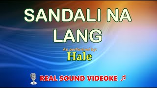 Hale  Sandali Na Lang Real Sound Videoke [upl. by Eynenihc]