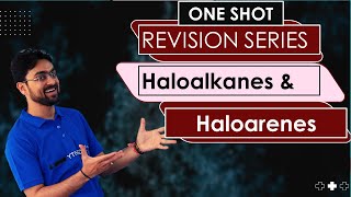 Haloalkanes amp Haloarenes One Shot Revision  Class 12 Organic Chemistry [upl. by Horowitz239]