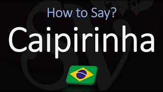 How to Pronounce Caipirinha Cocktail CORRECTLY [upl. by Duster]