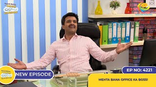 NEW Ep 4221 Mehta Bana Office Ka Boss  Taarak Mehta Ka Ooltah Chashmah  तारक मेहता [upl. by Aman]