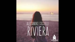 Alessandro Cicchelli  Riviera Radio Edit Lochmann Records [upl. by Chet]