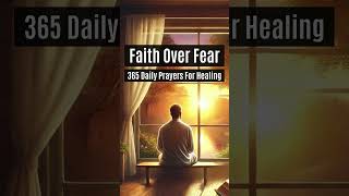 Faith Over Fear  365 Prayers For Healing  Day 3 [upl. by Philippa]