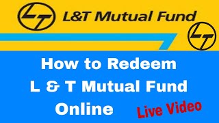 How To Redeem LampT Mutual Fund Online 2022Redemptionwithdrawal From LampT Mutual Fund LampT Mutual Fun [upl. by Haimirej]