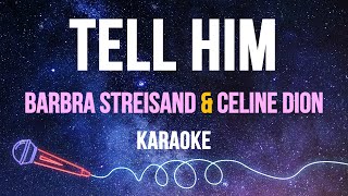 Barbra Streisand amp Celine Dion  Tell Him Karaoke [upl. by Demahom]