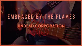 EMBRACED BY THE FLAMES I Undead Corporation I Guitar Cover I [upl. by Aierb136]