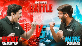 ⚔️ Maths vs Science Battle  Shobhit Sir vs Prashant Sir 💪  आर या पार 🏆  NextToppers [upl. by Bornstein197]