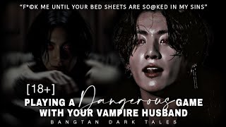 Playing a dangerous game with your vampire husband  JJk Oneshot FF [upl. by Nirat800]