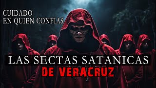 Las SECTAS SATÁNICAS DE VERACRUZ  Historia De Horror [upl. by Crescentia]