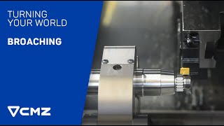 Broaching on a CNC lathe  CMZ Turning YOUR world [upl. by Frye]