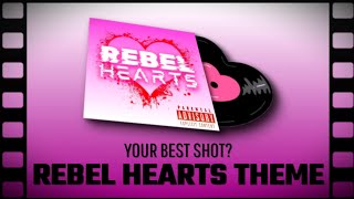 REBEL HEARTS  THEME SONG  UNLEASH THE REBELLION [upl. by Eiddam]