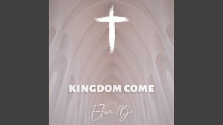 Kingdom Come [upl. by Nilra]