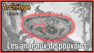 Les anneaux de pouvoirs  Archétype  Episode 02 [upl. by Andris]