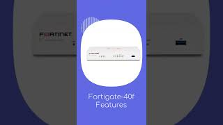 FortiGate40F Features [upl. by Nonnahsal680]