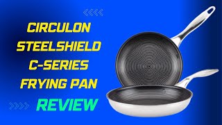 Circulon SteelShield CSeries Frying Pan Master the Art of Cooking Honest Review amp Analysis [upl. by Zetrauq232]