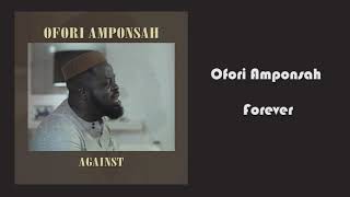 Ofori Amponsah  Forever [upl. by Eirollam]