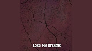 Lost My Dreams [upl. by Naam]