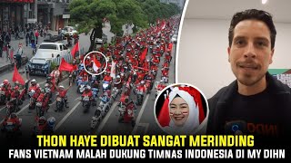 INI BENAR BENAR GILAA Respons Kaget Thom haye Lihat Fans Vietnam Malah Dukung Timnas Indonesia [upl. by Arraeic]