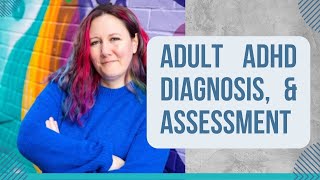 Adult ADHD Diagnosis and Assessment with Maddy AlexanderGrout [upl. by Aerdnahs]