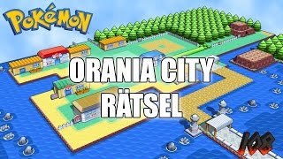 Das Rätsel um ORANIA CITY  PokéMythbusters [upl. by Eirased]