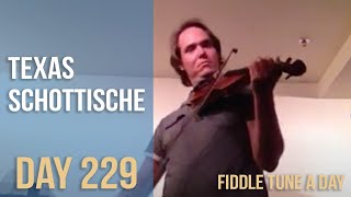 Texas Schottische  Fiddle Tune a Day  Day 229 [upl. by Dnomrej]