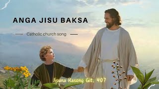 Anga Jisu Baksa Dongode  Catholic Church Song  Garo gospel song Jr 407 [upl. by Ahsinel]