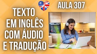 APRENDA INGLÊS COM LEITURA GUIADA  TEXTO EM INGLÊS COM ÁUDIO E TRADUÇÃO AULA 307 [upl. by Eidua750]