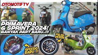 NEW VESPA SPRINT amp PRIMAVERA versi 2024 BANYAK KOMPONEN BARU l Otomotif TV [upl. by Garvin]