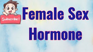 Female Sex Hormone [upl. by Augy]