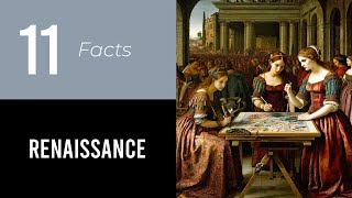 11 MindBlowing Facts About The Renaissance [upl. by Schroder233]