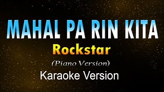 MAHAL PARIN KITA  Rockstar KARAOKE Piano Version [upl. by Eugaet]