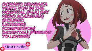 Ochako Uraraka Visits You In The Hospital F4A My Hero Academia Injured Listener [upl. by Eniarrol154]