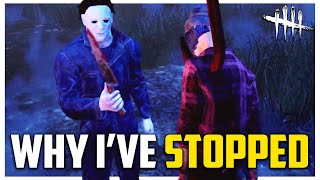 Why Ive Stopped Playing Dead by Daylight [upl. by Arney]