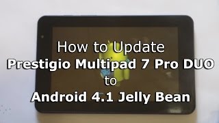 Updating Prestigio Multipad 7 Pro DUO to Android 41 Jelly Bean [upl. by Verne766]