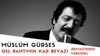 Müslüm Gürses  Gel Bahtımın Kar Beyazı  2017 Remastered Versiyon [upl. by Woo]