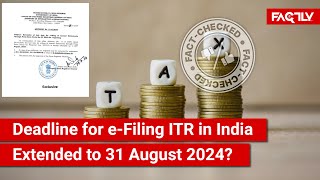 FACT CHECK Has Deadline for eFiling Income Tax Returns in India Been Extended to 31 August 2024 [upl. by Allimrac]