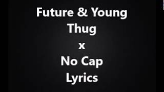 No Cap Future amp Young Thug lyrics [upl. by Wier]