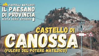 Castello di Canossa casa di Matilde  il Paesano di Provincia  Terre di Canossa Ep 8 Sesta Serie [upl. by Ahtiekal]