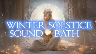 Winter Solstice Sound Bath ✨ Sacred Ceremony amp Astrology Meditation ✨ Music for Deep Relaxation [upl. by Nosirb666]