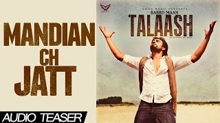 Babbu Maan  Mandian ch Jatt  Audio Teaser  2013  Talaash  Latest Punjabi Songs [upl. by Faria]