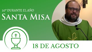 Santa Misa de hoy domingo 18 de agosto 2024 [upl. by Unni709]