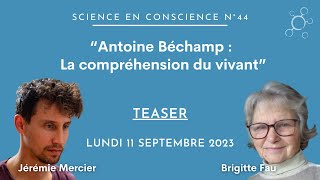 TEASER SeC 44 Antoine Béchamp  La compréhension du vivant [upl. by Roseanne290]