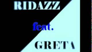 Ridazz feat Greta  Niedam [upl. by Phelia]