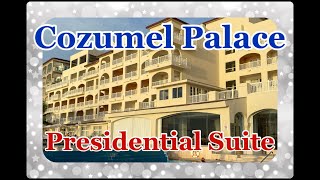 Cozumel Palace Presidential Suite Tour [upl. by Reinke748]