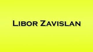 Pronunciation of Libor Zavislan [upl. by Liagiba213]