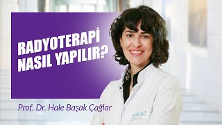 Radyoterapi Nasıl Yapılır  Prof Dr Hale Başak Çağlar [upl. by Lytton]