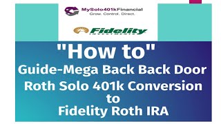 Solo 401k Webinar  quotHow Toquot Guide  Mega Backdoor Roth Solo 401k Conversion to Roth IRA at Fidelity [upl. by Faunia]