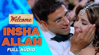 Insha Allah  Full Audio  Welcome Movie  Akshay K  Katrina Kaif Shaan  Krishna  Akruti Kakkar [upl. by Bluefarb708]