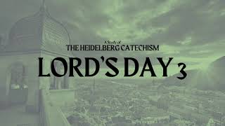 The Heidelberg Catechism Lords Day 3 [upl. by Dene]