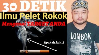 Target Kena 30 DETIK dengan Ilmu Pelet ROKOK Apakah Ada [upl. by Trab]