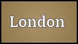 London Meaning [upl. by Jenesia]